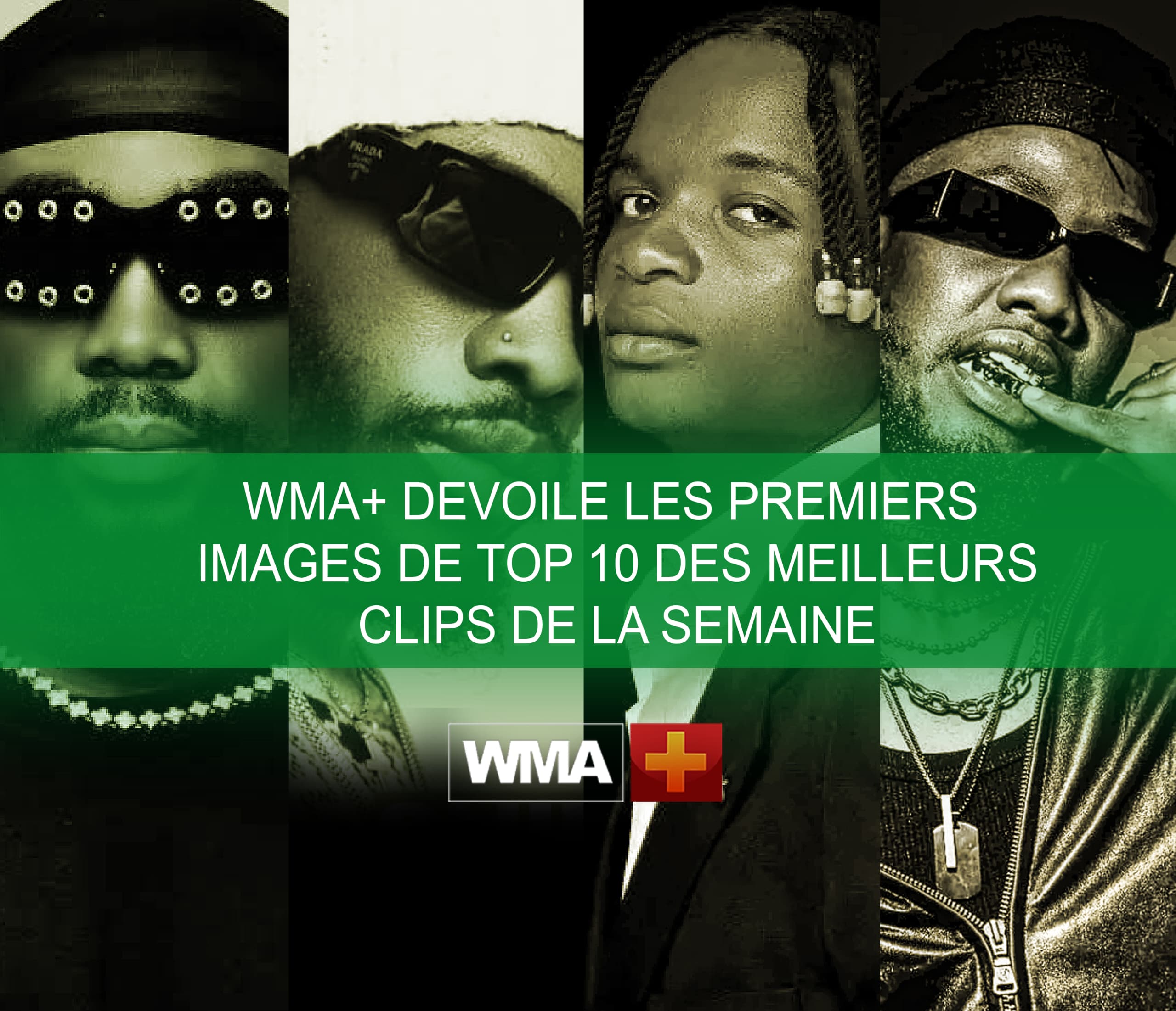 TOP 10 DES MEILLEURS CLIPS VIDÉO DE LA SEMAINE SUR WMA PLUS